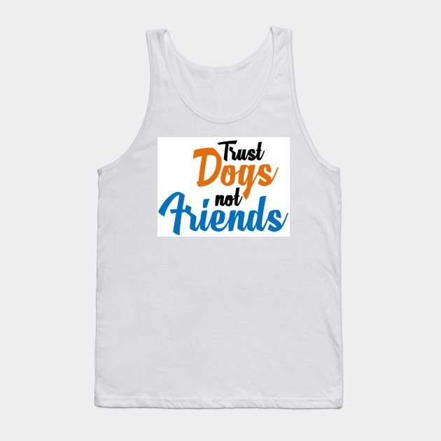 Trust Dogs Tank Top by Seven Circles